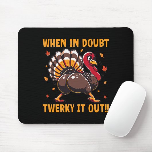 Funny Thanksgiving When In Doubt Twerk It Out Twer Mousepad (Mit Mouse)