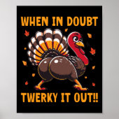 Funny Thanksgiving When In Doubt Twerk It Out Twer Poster (Vorne)