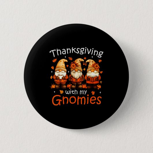 Funny Thanksgiving With My Gnomies Cute Gnome Fall Button (Vorderseite)