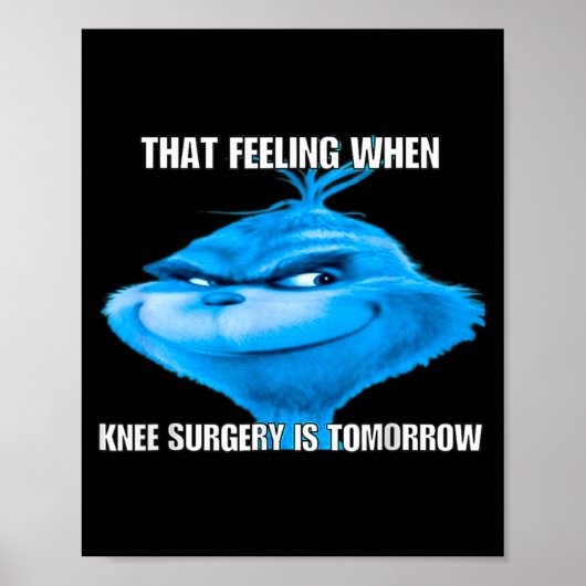 Funny That Feeling When Knee Surgery Is Tomorrow M Poster (Vorne)