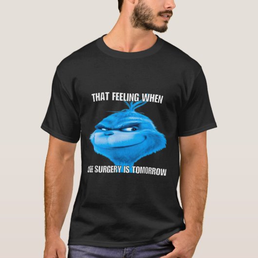 Funny That Feeling When Knee Surgery Is Tomorrow M T-Shirt (Vorderseite)