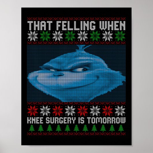 Funny That Feeling When Knee Surgery Is Tomorrow U Poster (Vorne)