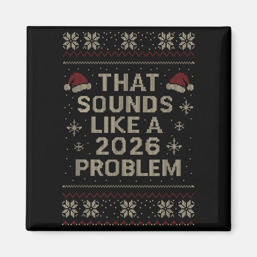 Funny That Sounds Like A 2026 Problem Hr Office Ug Magnet (Vorne)