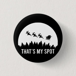 Funny That's My Spot Xmas Session Santa on Sleigh Button