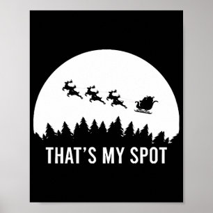 Funny That's My Spot Xmas Session Santa on Sleigh Poster
