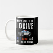 Funny That's What I Do I Drive Wee Woo Car Lice Kaffeetasse (Links)