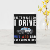 Funny That's What I Do I Drive Wee Woo Car Lice Karte (Gelbe Blume)