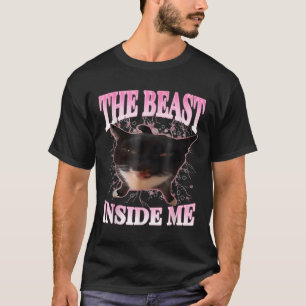 Funny the Beast Inside Me Albern Cat Meme Spaß Cha T-Shirt