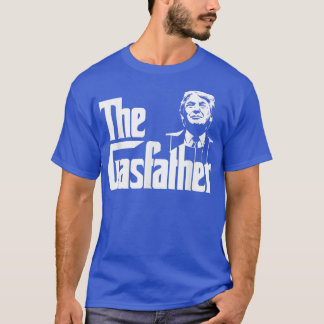 Funny The Gas father Men Women T-Shirt