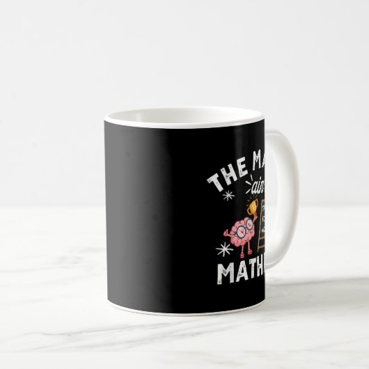 Funny The Math Ain't Mathin Cute Brain Show Your W Kaffeetasse (VorderseiteRechts)