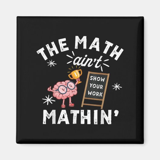 Funny The Math Ain't Mathin Cute Brain Show Your W Magnet (Vorne)