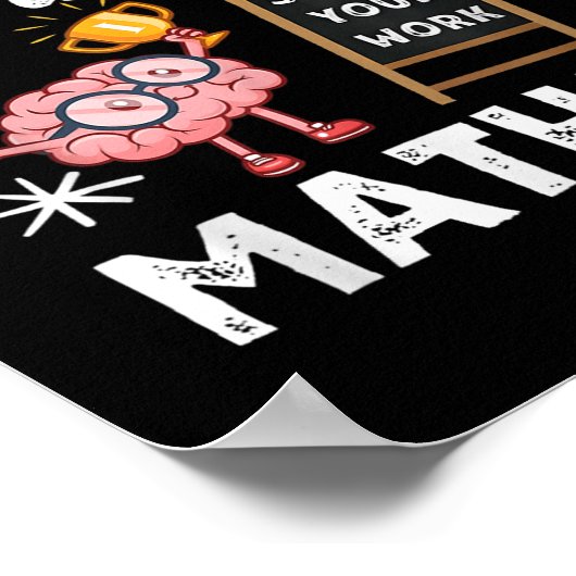 Funny The Math Ain't Mathin Cute Brain Show Your W Poster (Ecke)