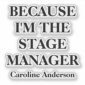 Funny Theater Bühne Manager Zitat und Name Aufkleb Aufkleber (Vorderseite)