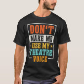 Funny Theater für Männer Frauen Musical Theater Th T-Shirt (Vorderseite)