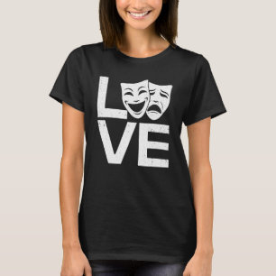 Funny Theater Kunst für Männer Schauspiel Lov T-Shirt