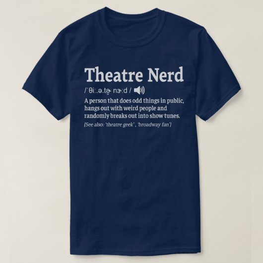Funny Theater Nerd Definition Musical Theater T-Shirt (Design vorne)