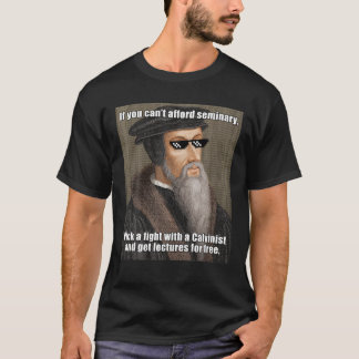 Funny Theology Calvinist Seminar Argument T-Shirt