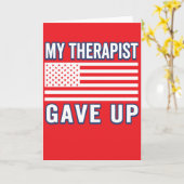 Funny Therapist Gave Up, Patriotic USA Flag Karte (Gelbe Blume)