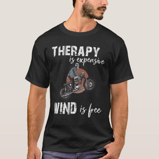 Funny Therapy Is Expensive Wind Is Free Quote Sarc T-Shirt (Vorderseite)