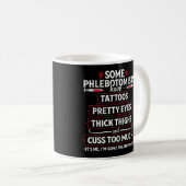 Funny Thights Phlebotomist Phlebotomy Technician N Kaffeetasse (VorderseiteRechts)