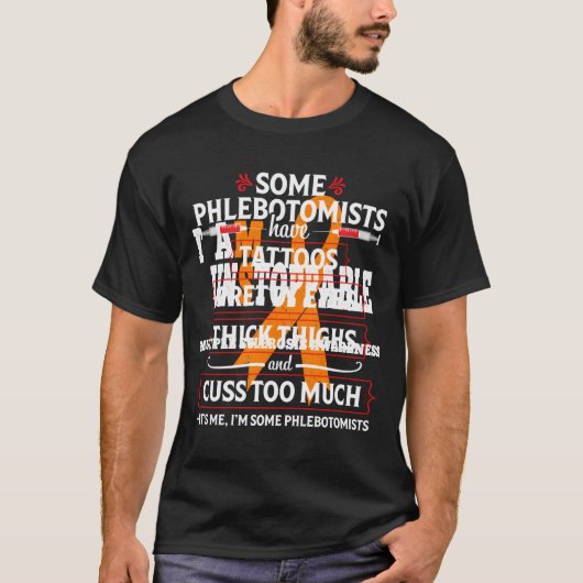Funny Thights Phlebotomist Phlebotomy Technician N T-Shirt (Vorderseite)