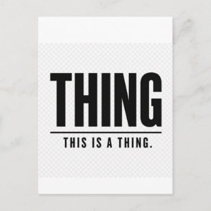 Funny Thing This Is A Thing Sarcastic Postkarte