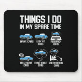 Funny Things I Do In My Spare Time Enthusiast Car Mousepad (Vorne)