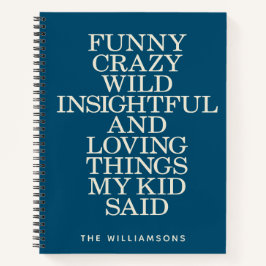 Funny Things mein Kind sagte Blue Custom Notebook Notizblock