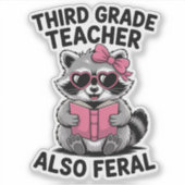 Funny Third Grade Teacher Cute Feral School Humor Aufkleber (Vorderseite)