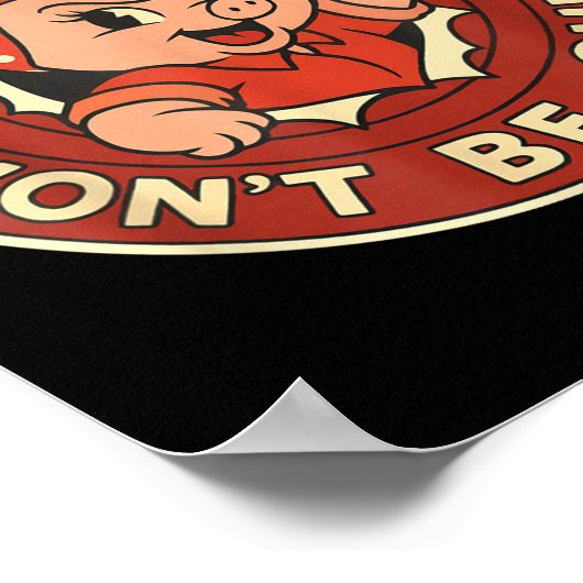 Funny This Ggy Won't Be Quiet Poster (Ecke)