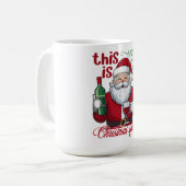 Funny This Is My Christmas Spirit Santa Wine Kaffeetasse (Vorderseite Links)