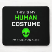 Funny This Is My Human Costume For Alien Halloween Mousepad (Vorne)