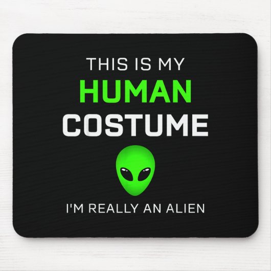 Funny This Is My Human Costume For Alien Halloween Mousepad (Vorne)