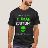 Funny This Is My Human Costume For Alien Halloween T-Shirt (Vorderseite)