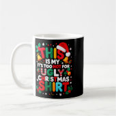 Funny This Is My It's Too Hot For Ugly Christmas S Kaffeetasse (Links)