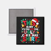 Funny This Is My It's Too Hot For Ugly Christmas S Magnet (Vorderseite/Rückseite)