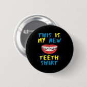 Funny This Is My New Teeth Shirt Braces Orthodonti Button (Vorne & Hinten)