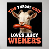 Funny This Throat Goat Swallows Juicy Wieners Poster (Vorne)
