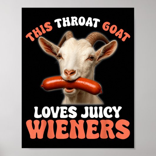 Funny This Throat Goat Swallows Juicy Wieners Poster (Vorne)