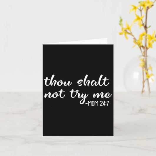 Funny Thou Shalt Not Try Me Mom 24 7 Mother Quote  Karte (Gelbe Blume)