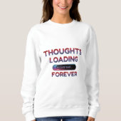 Funny ‘Thoughts Loading’ - Cosy Lazy Day Sweatshirt (Vorderseite)