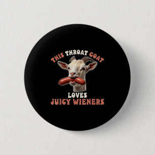 Funny Throat Ziege Schwalben Juicy Dackeln Unpasse Button