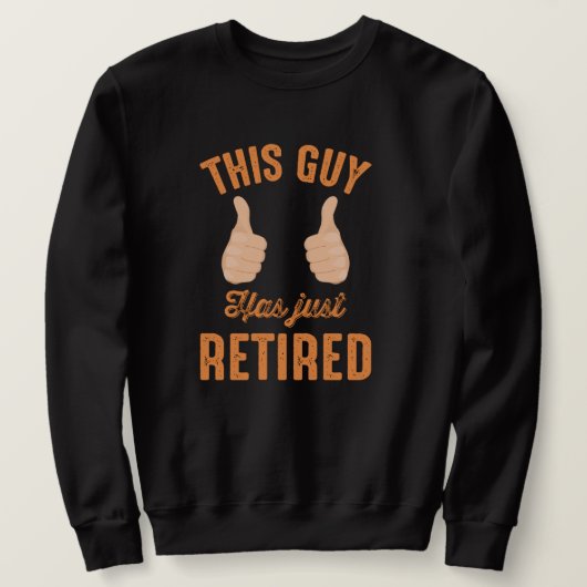 Funny Thumbs diesen Typ gerade pensioniert Sweatshirt (Design vorne)