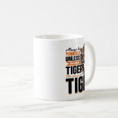 Funny Tiger Animal Always Be Yourself Unless You C Kaffeetasse (VorderseiteRechts)