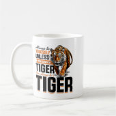 Funny Tiger Animal Always Be Yourself Unless You C Kaffeetasse (Links)