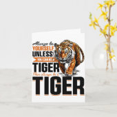 Funny Tiger Animal Always Be Yourself Unless You C Karte (Gelbe Blume)