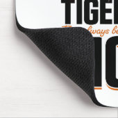 Funny Tiger Animal Always Be Yourself Unless You C Mousepad (Ecke)