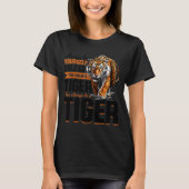 Funny Tiger Animal Always Be Yourself Unless You C T-Shirt (Vorderseite)
