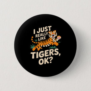 Funny Tiger Art für Männer Frauen Mädchen Tier Button