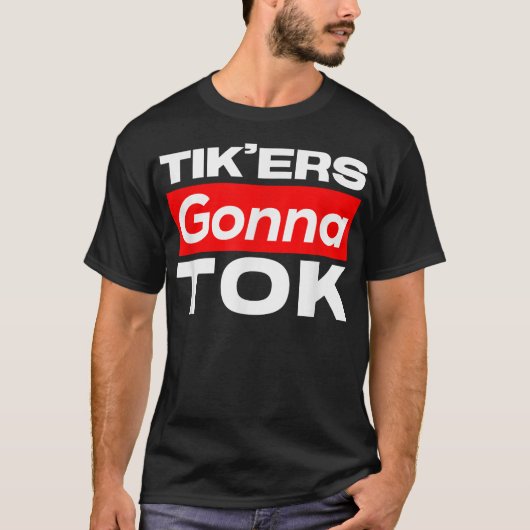 Funny Tik'ers Gonna Tok T-Shirt (Vorderseite)